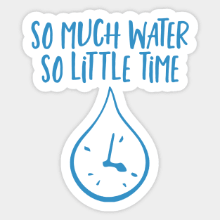 So Much Water So Little Time Swimmer Swimming Sticker